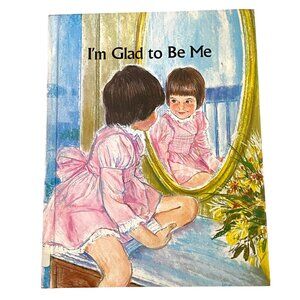 I'm Glad to Be Me Hardcover Barbara Shook Hazen Picture Book Vintage 70s Girls